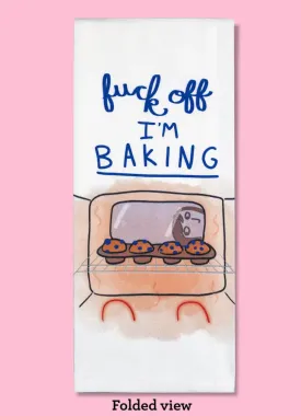 Fuck Off I'm Baking Dishtowel